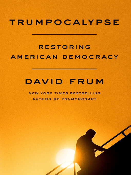 Title details for Trumpocalypse by David Frum - Available